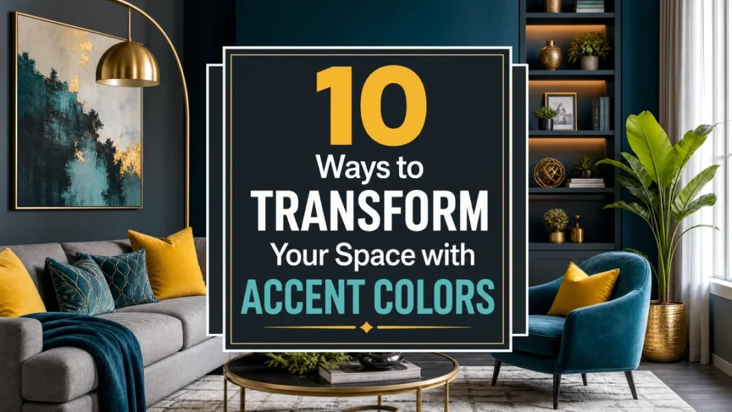 Transform Any Room with Accent Colors A modern living room with bold yellow and teal accent colors, featuring a professional text overlay titled