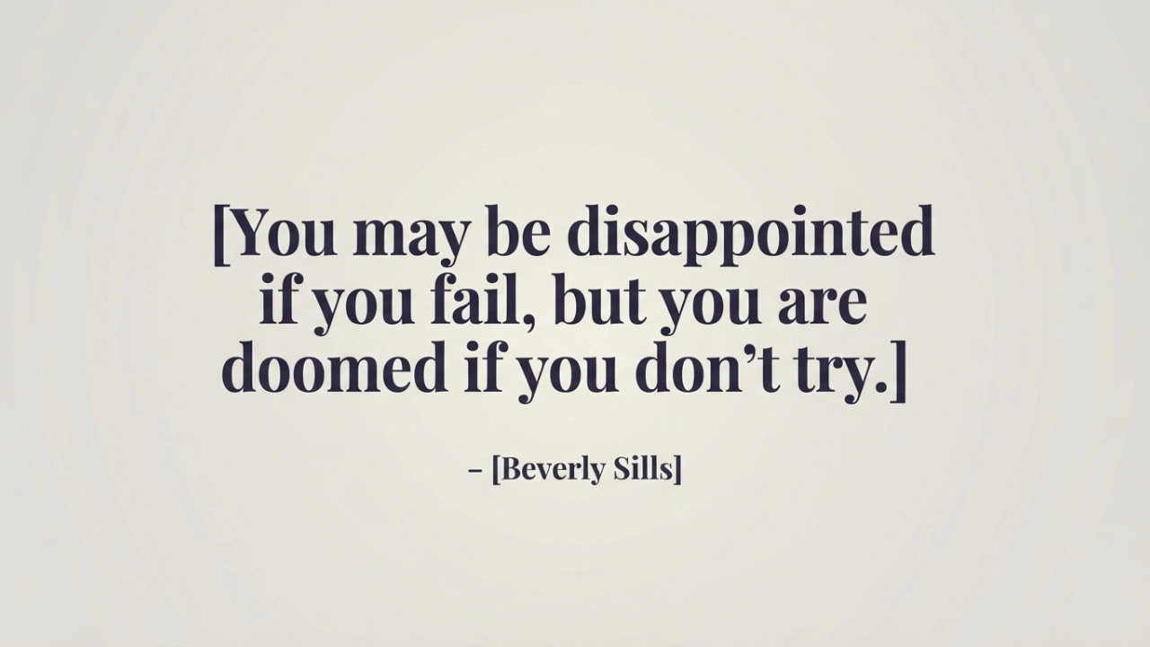 Beverly Sills inspirational picture quote about trying despite fear of failure