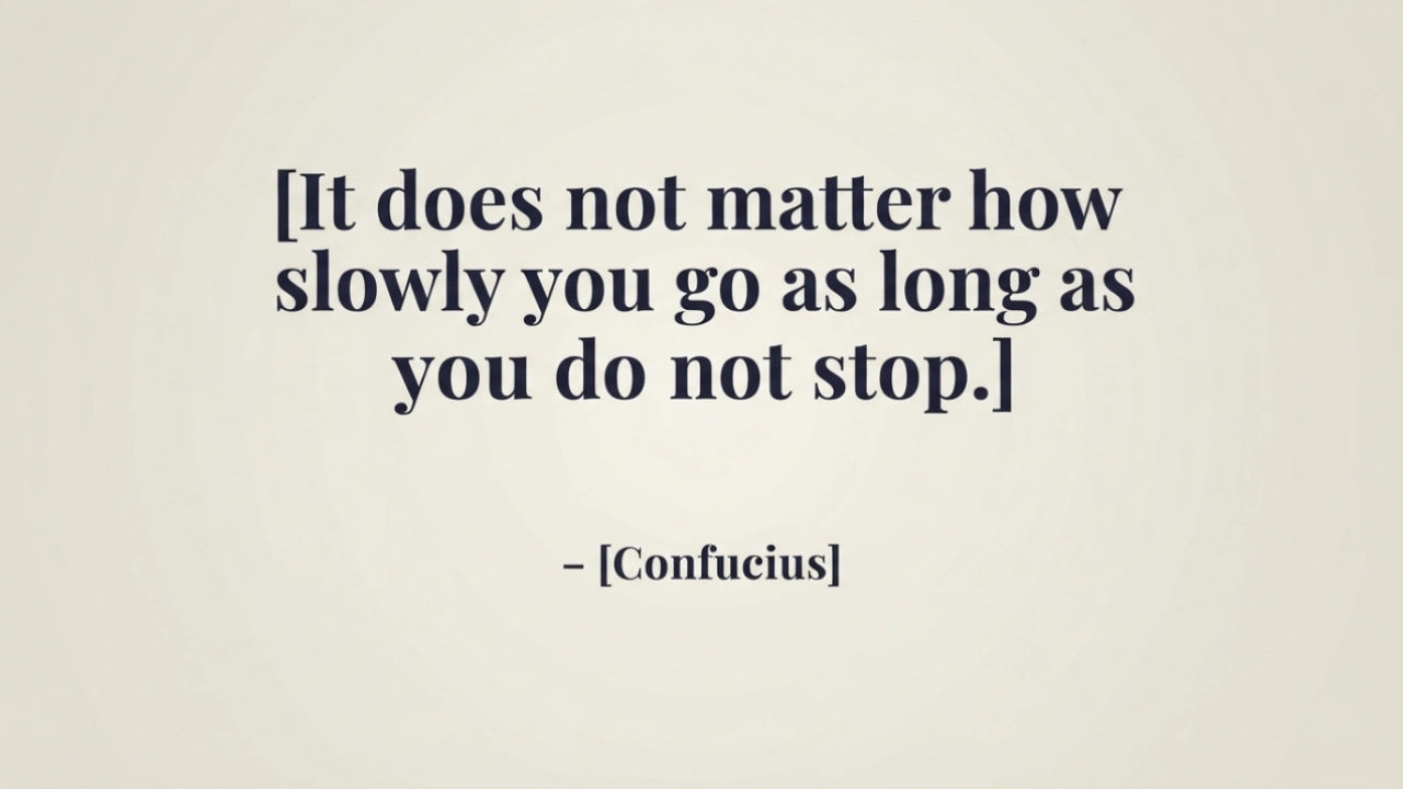 Confucius inspirational quote picture about slow progress and persistence
