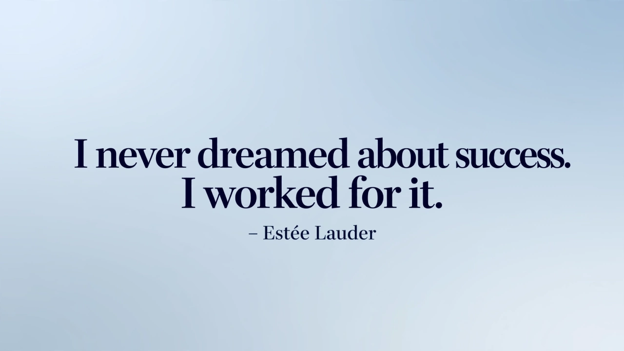 Estée Lauder inspirational quote picture about working for success