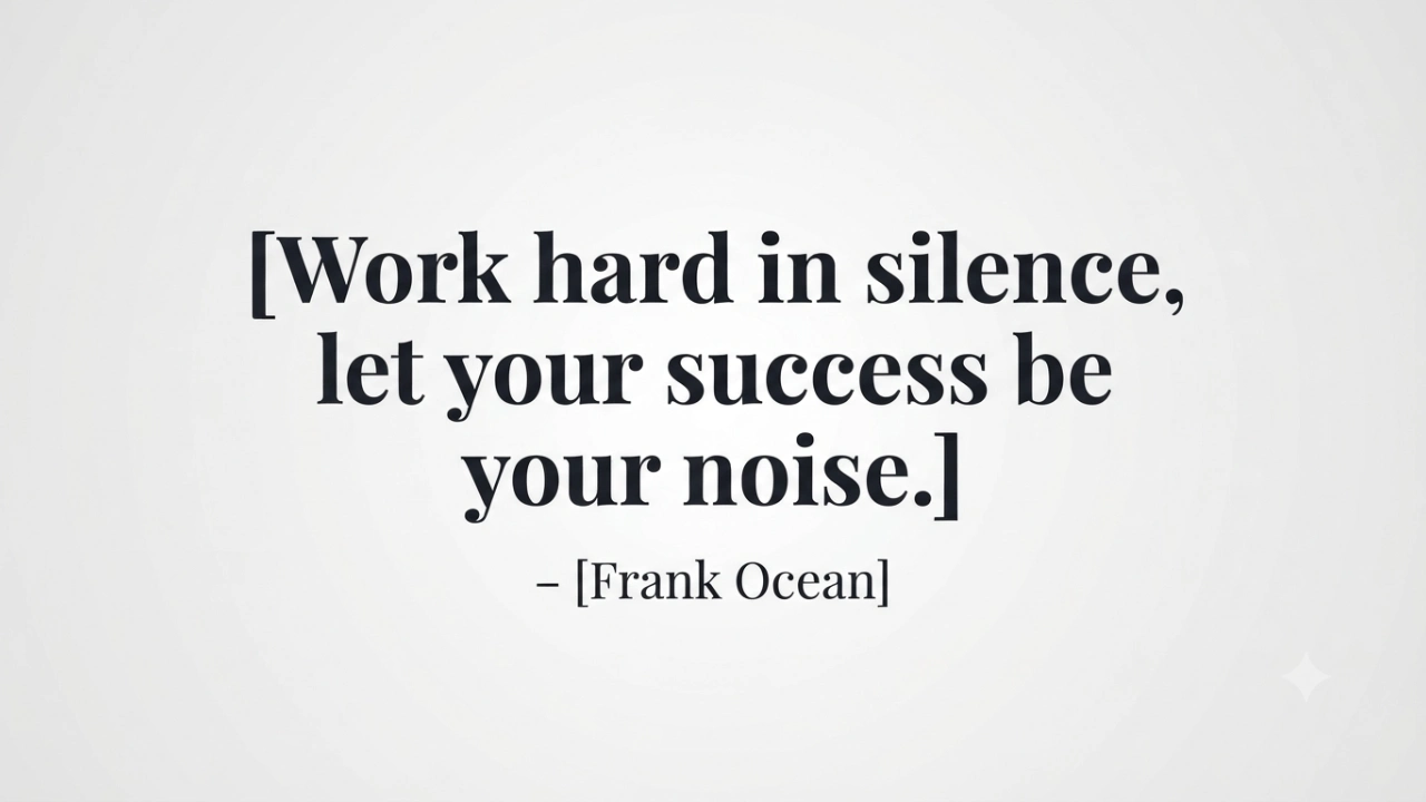 Frank Ocean inspirational quote picture about working in silence