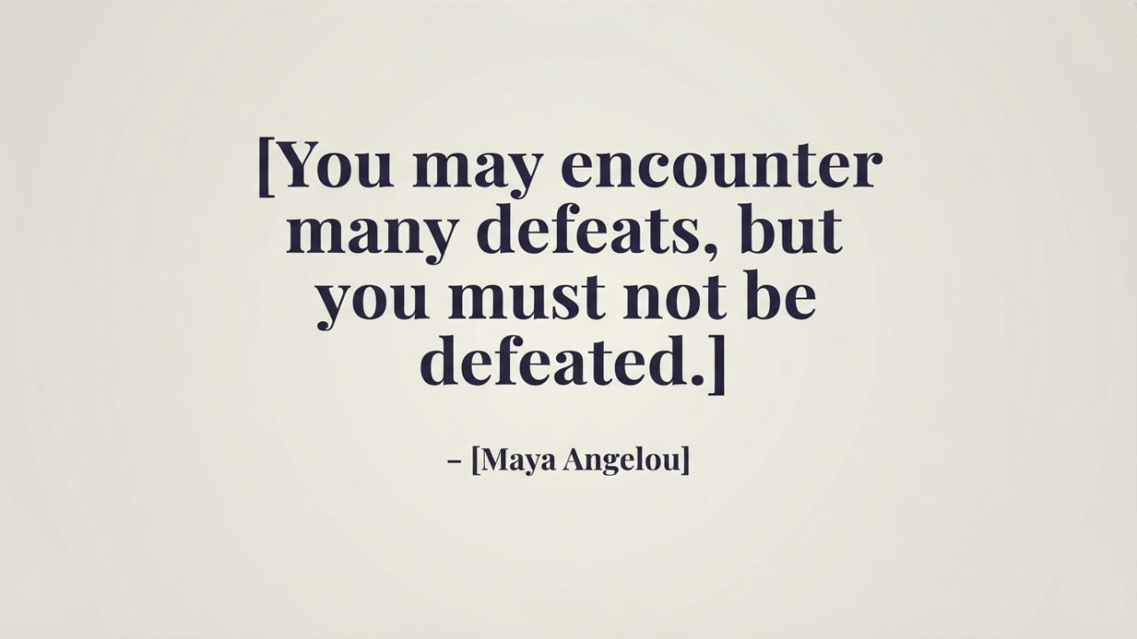 Maya Angelou inspirational picture quote about defeat and persistence