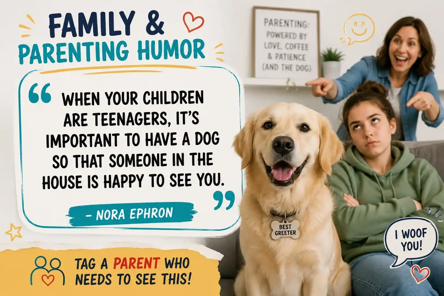Nora Ephron funny parenting quote card featuring a happy dog, a teenager, and a parent with a humorous family quote