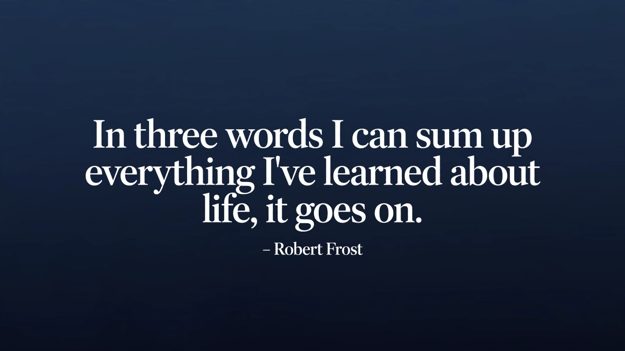 Robert Frost motivational picture quote about life going on