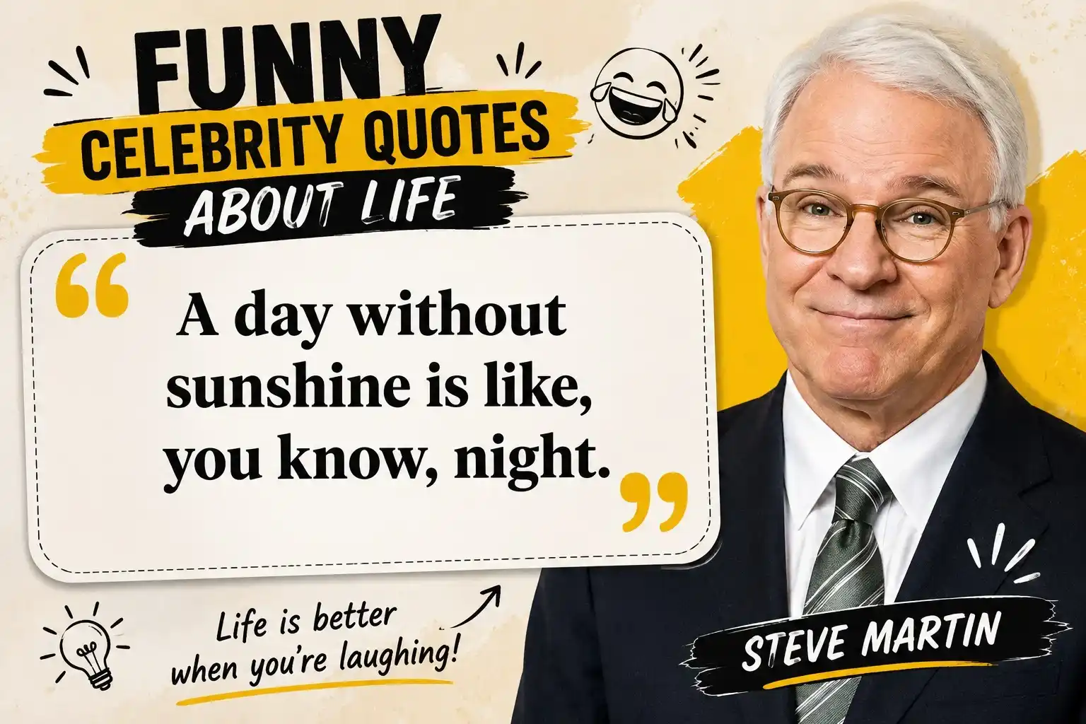 Steve Martin funny quote about life saying "A day without sunshine is like, you know, night" featured on a colorful quote card