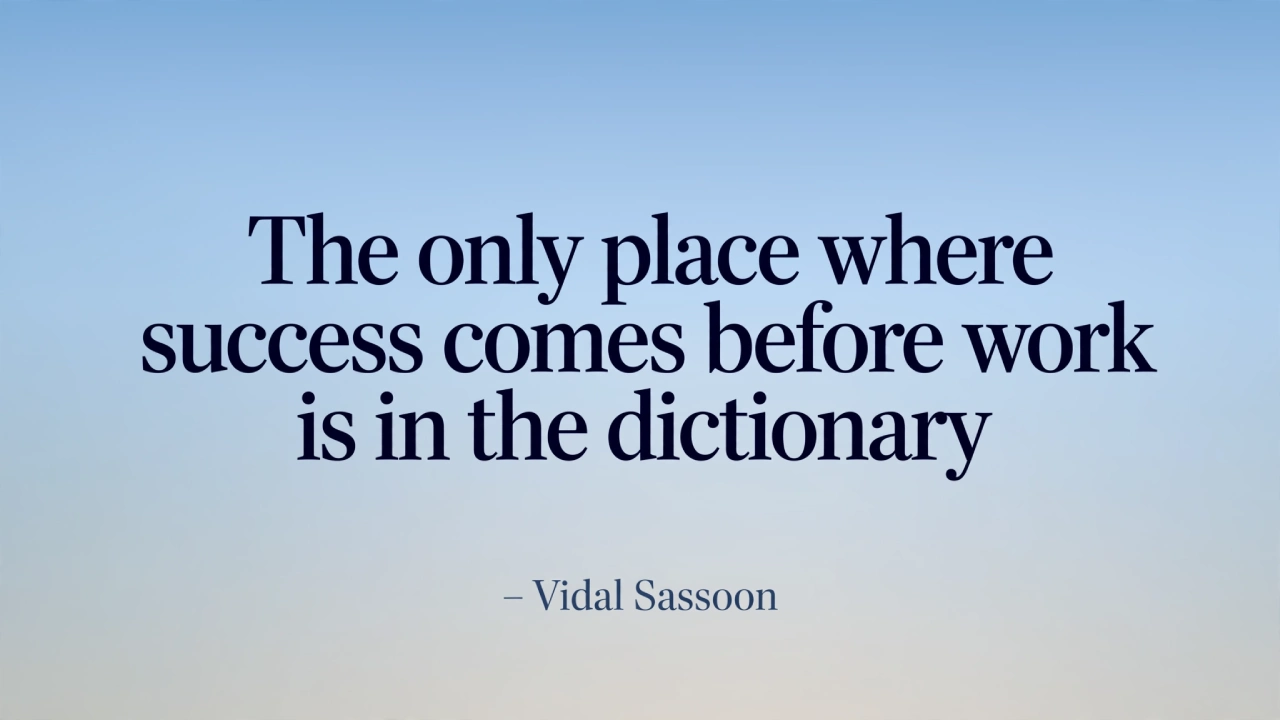 Vidal Sassoon inspirational picture quote about work coming before success
